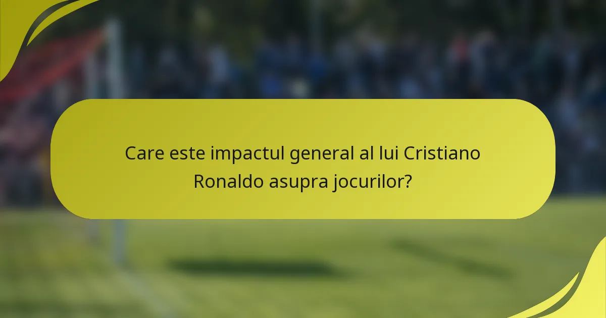 Care este impactul general al lui Cristiano Ronaldo asupra jocurilor?
